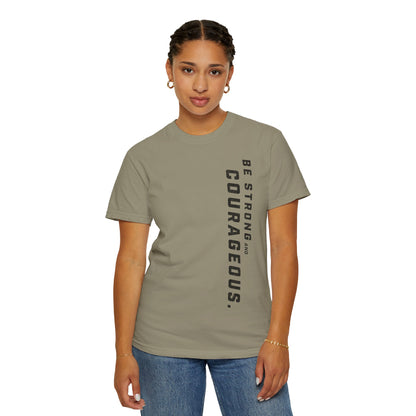 Be Strong and Courageous > T-Shirt