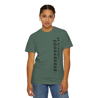 Be Strong and Courageous > T-Shirt